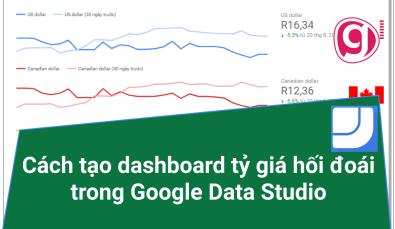 Cách tạo báo cáo tỷ giá hối đoái trong Google data studio